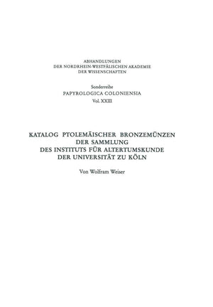 Katalog Ptolemischer Bronzemnzen Der Sammlung Des Instituts Fr Altertumskunde Der Universitt Zu Kln (Wissenschaftliche Abhandlun,Used