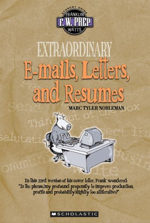 Extraordinary Emails, Letters, And Resumes (F. W. Prep),Used