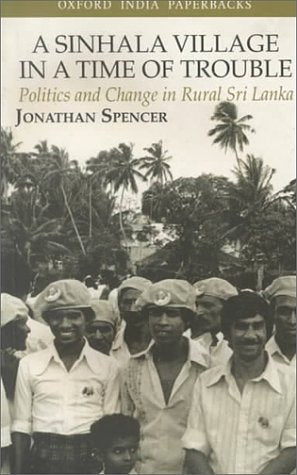 A Sinhala Village in a Time of Trouble: Politics and Change in Rural Sri Lanka (Oxford University South Asian Studies Series),Used