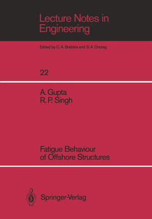 Fatigue Behaviour of Offshore Structures (Lecture Notes in Engineering, 22),Used