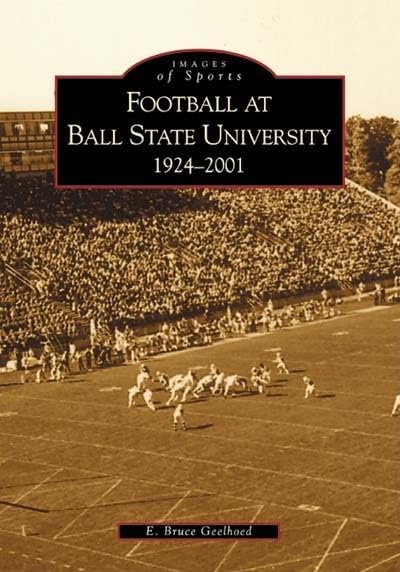 Football at Ball State University: 19242001 (IN) (Images of Sports),Used