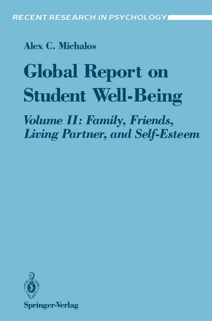 Global Report On Student Wellbeing: Volume Ii: Family, Friends, Living Partner, And Selfesteem (Recent Research In Psychology),Used