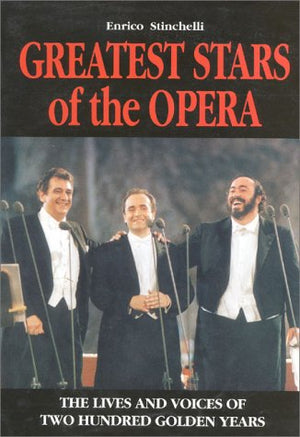 Greatest Stars of the Opera: The Lives and Vocies of Two Hundred Golden Years,Used