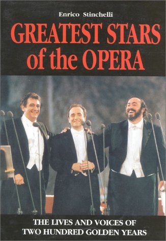 Greatest Stars of the Opera: The Lives and Vocies of Two Hundred Golden Years,Used