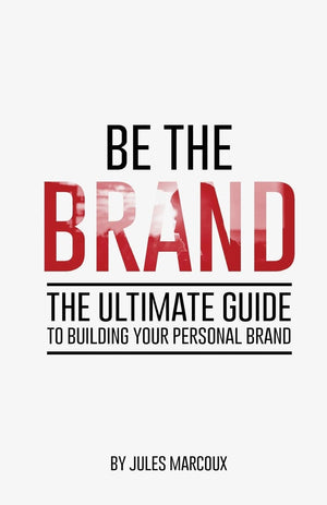 Be The Brand: The Ultimate Guide to Building Your Personal Brand,Used