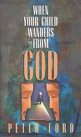 When Your Child Wanders from God,Used