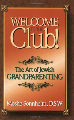 Welcome to the Club: The Art of Jewish Grandparenting,Used