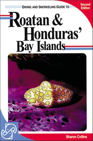Diving and Snorkeling Guide to Roatan & Honduras' Bay Islands (2nd ed),Used