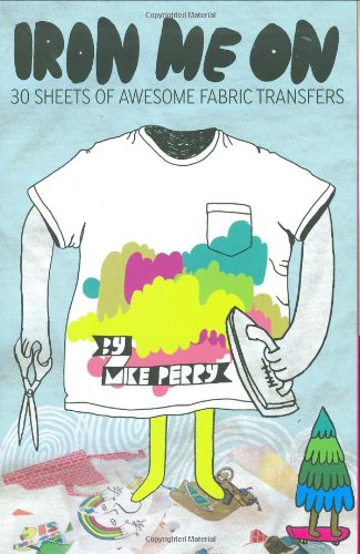 Iron Me On: 30 Sheets Of Awesome Fabric Transfers