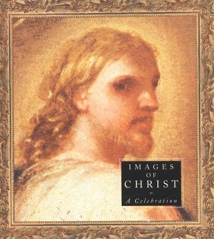 Images Of Christ: A Celebration,Used
