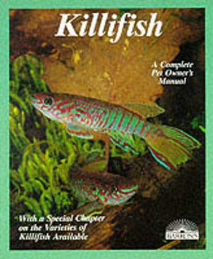 Killifish: A Complete Pet Owner'S Manual,Used