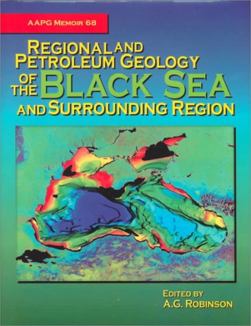 Regional and Petroleum Geology of the Black Sea and Surrounding Region (Aapg Memoir, 68),Used