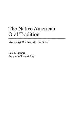 The Native American Oral Tradition: Voices of the Spirit and Soul,Used