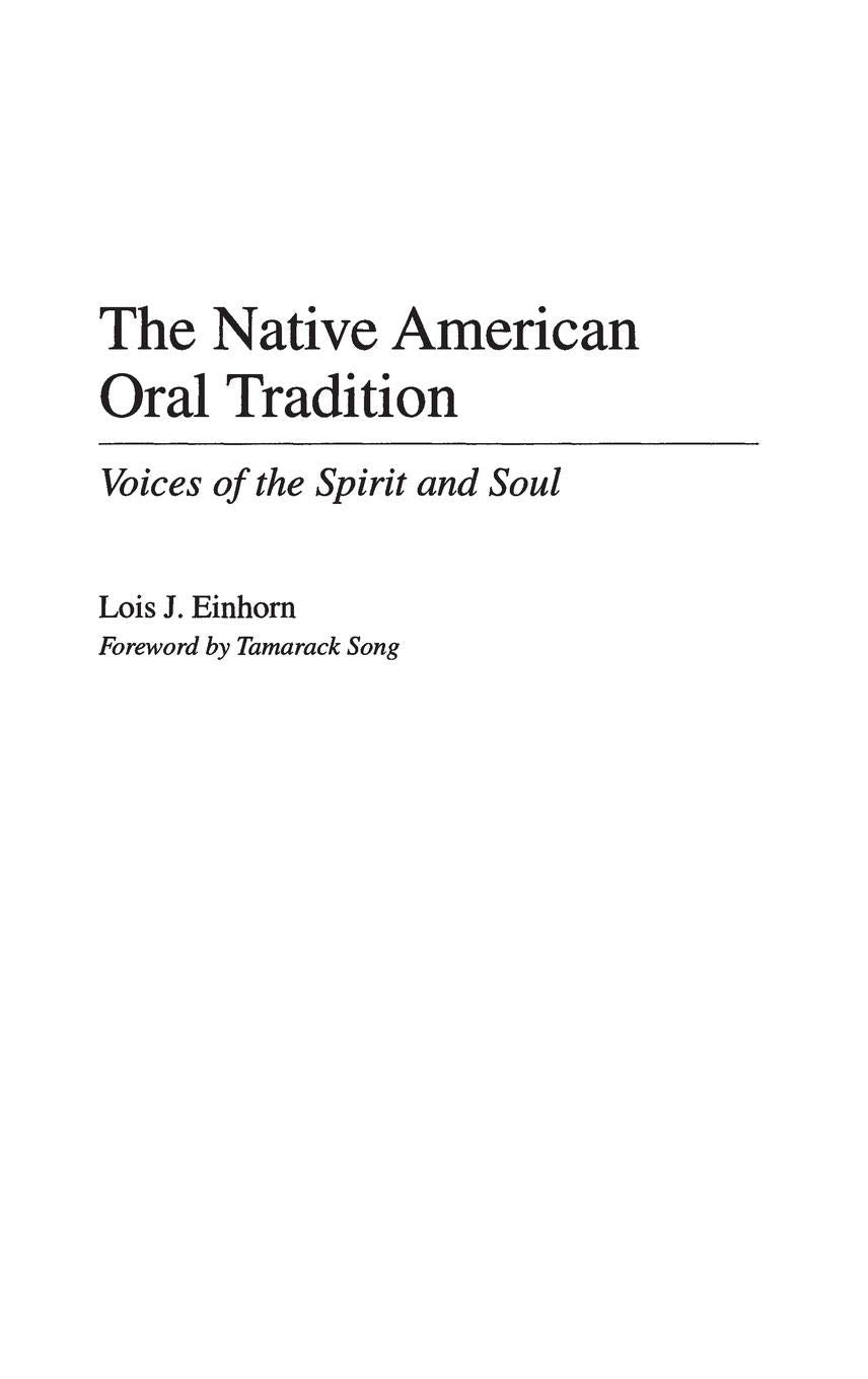 The Native American Oral Tradition: Voices of the Spirit and Soul,Used