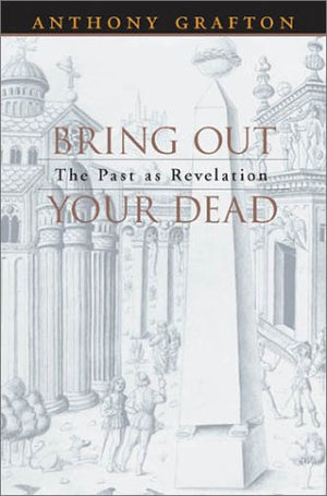 Bring Out Your Dead: The Past as Revelation,Used