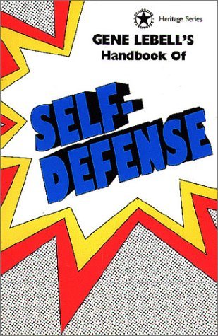 Gene Lebell'S Handbook Of Selfdefense (Heritage Series),New