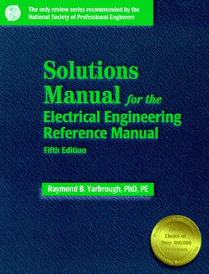 Solutions Manual: For the Electrical Engineering Reference Manual,Used
