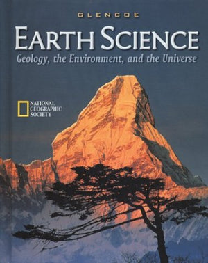 Earth Science: Geology, the Environment, and the Universe, Student Edition,New