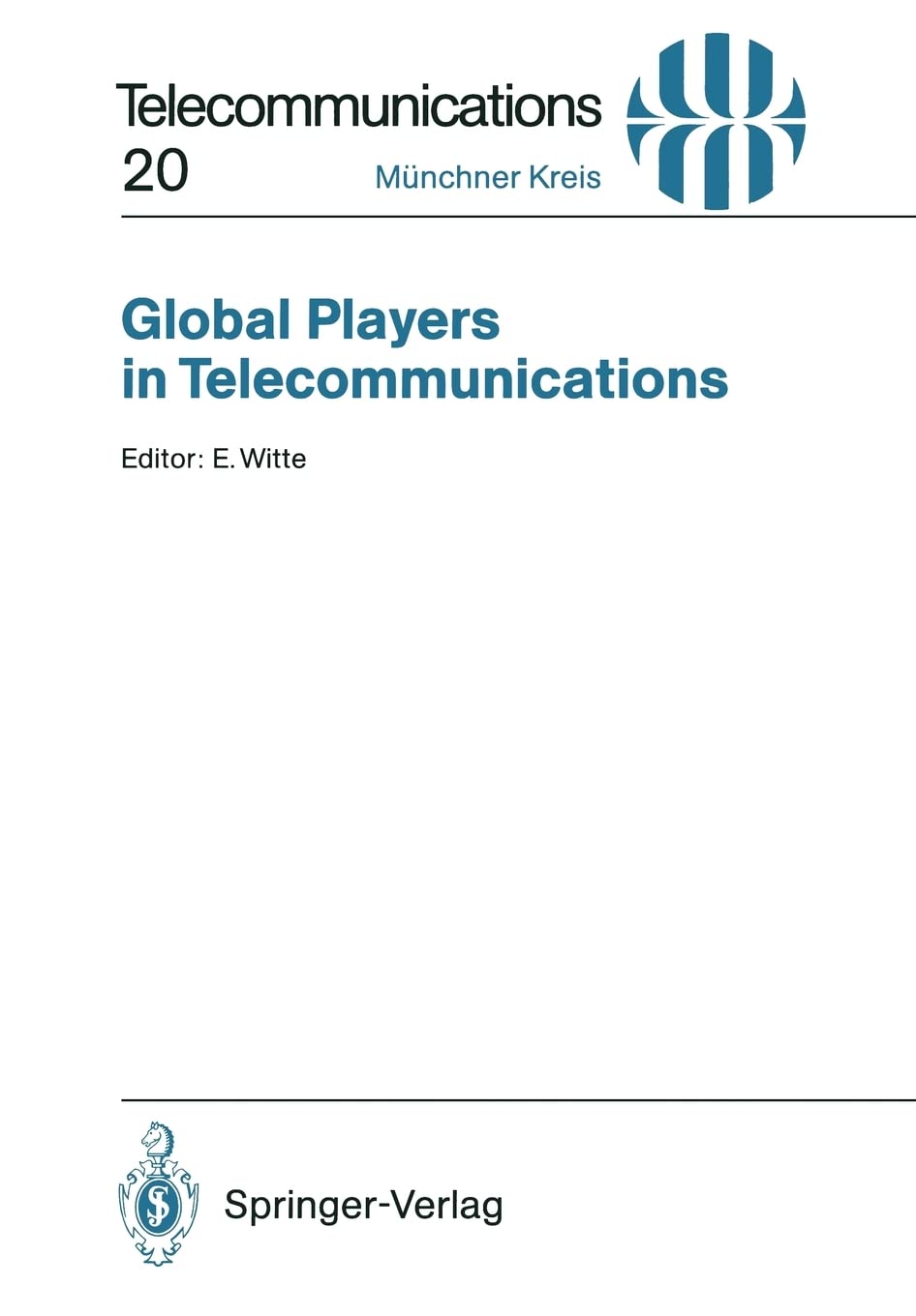 Global Players in Telecommunications: Proceedings of a Congress Held in Munich, April 20/21, 1994 (Telecommunications, 20),Used