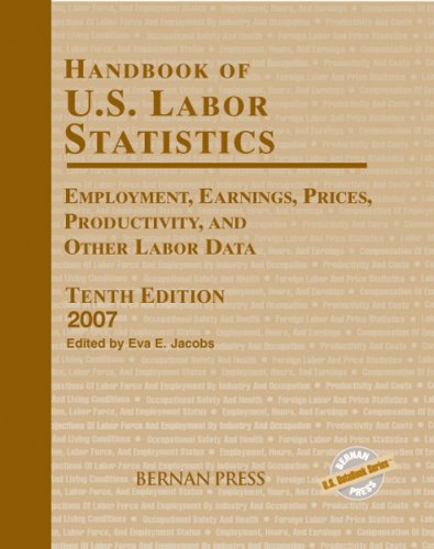Handbook of U.S. Labor Statistics 2007: Employment, Earnings, Prices, Productivity, and Other Labor Data,Used
