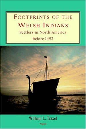 Footprints of the Welsh Indians: Settlers in North America before 1492,Used