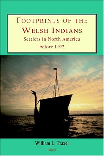 Footprints of the Welsh Indians: Settlers in North America before 1492,Used