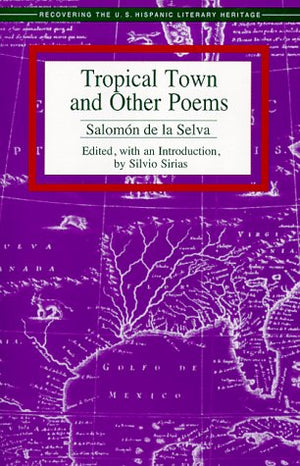 Tropical Town and Other Poems (Recovering the U.S. Hispanic Literary Heritage),Used