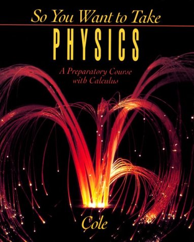So You Want to Take Physics: A Preparatory Course (Saunders Golden Sunburst Series),Used