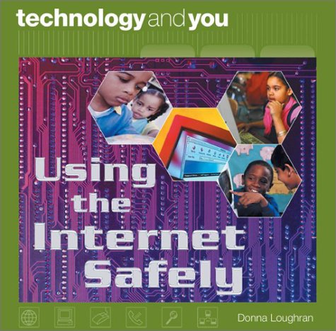 Using the Internet Safely (Technology and You Ser),Used