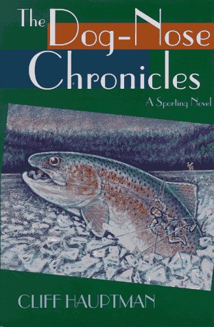 The DogNose Chronicles: A Sporting Novel,Used