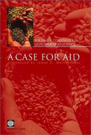A Case For Aid: Building A Consensus For Development Assistance,Used