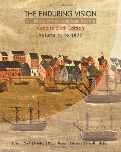 The Enduring Vision: A History of the American People, Volume 1: To 1877, Concise,Used