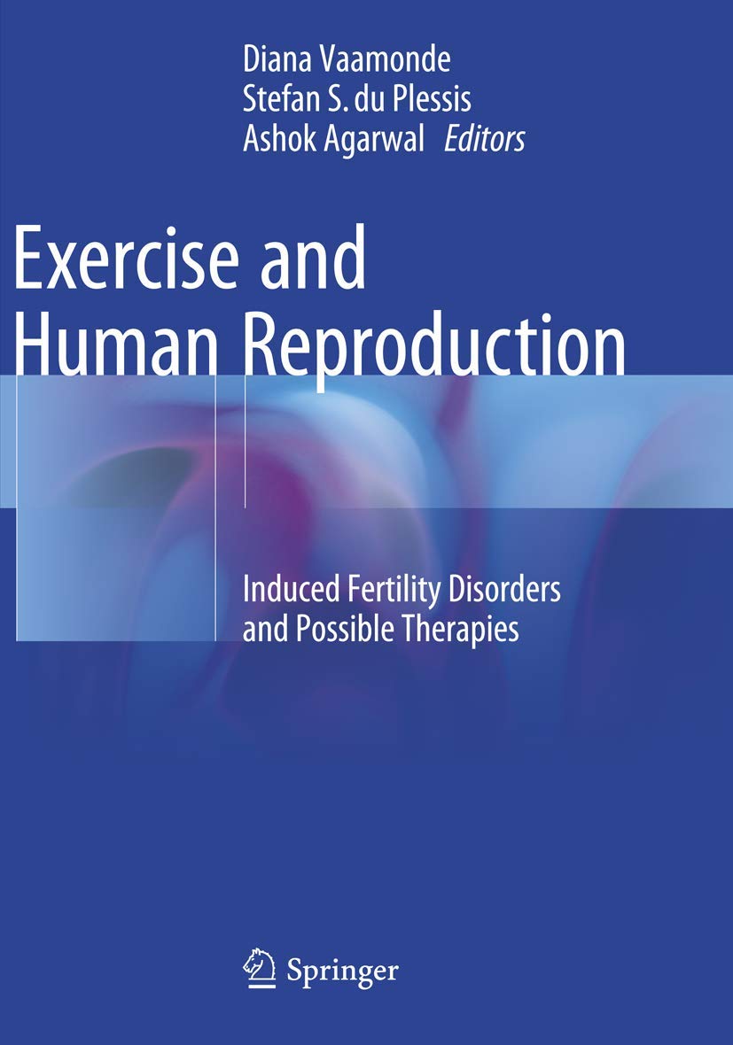 Exercise and Human Reproduction: Induced Fertility Disorders and Possible Therapies,Used