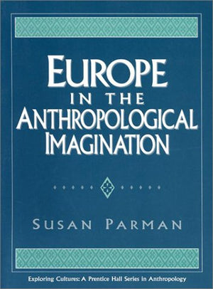 Europe In The Anthropological Imagination,New