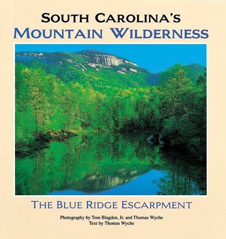 South Carolina's Mountain Wilderness: The Blue Ridge Escarpment,Used