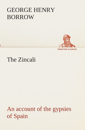 The Zincali: an account of the gypsies of Spain,Used