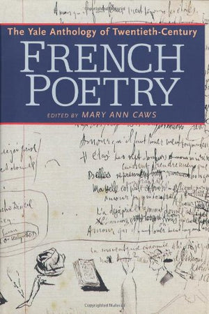 The Yale Anthology Of Twentiethcentury French Poetry-used