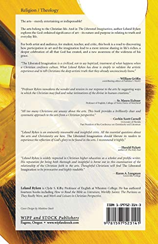 The Liberated Imagination: Thinking Christianly About the Arts,New