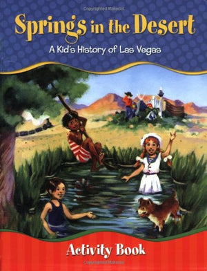 Spring's in the Desert: A Kid's History of Las Vegas Activity Book,Used