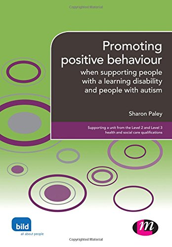 Promoting positive behaviour: when supporting people with a learning disability and people with autism (Supporting the Learning ,Used