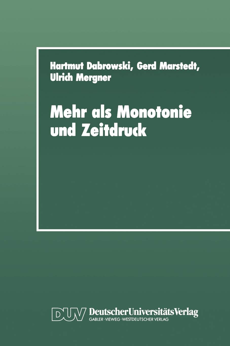 Mehr als Monotonie und Zeitdruck: Soziale Konstitution und Verarbeitung von psychischen Belastungen im Betrieb (German Edition),Used