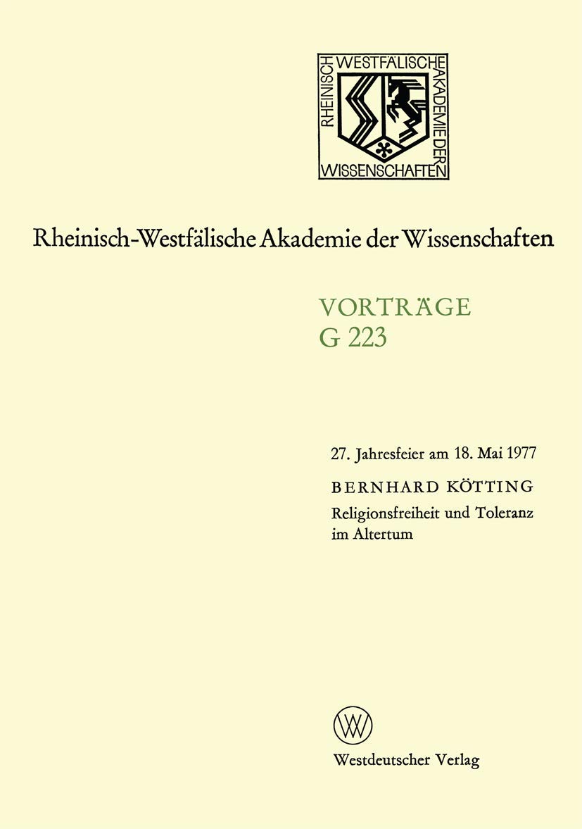 Religionsfreiheit und Toleranz im Altertum: 27. Jahresfeier am 18. Mai 1977 in Dsseldorf (RheinischWestflische Akademie der Wis,Used