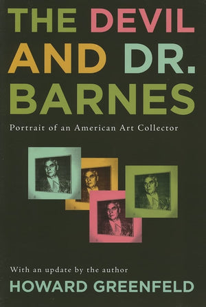 The Devil and Dr. Barnes: Portrait of an American Art Collector,Used