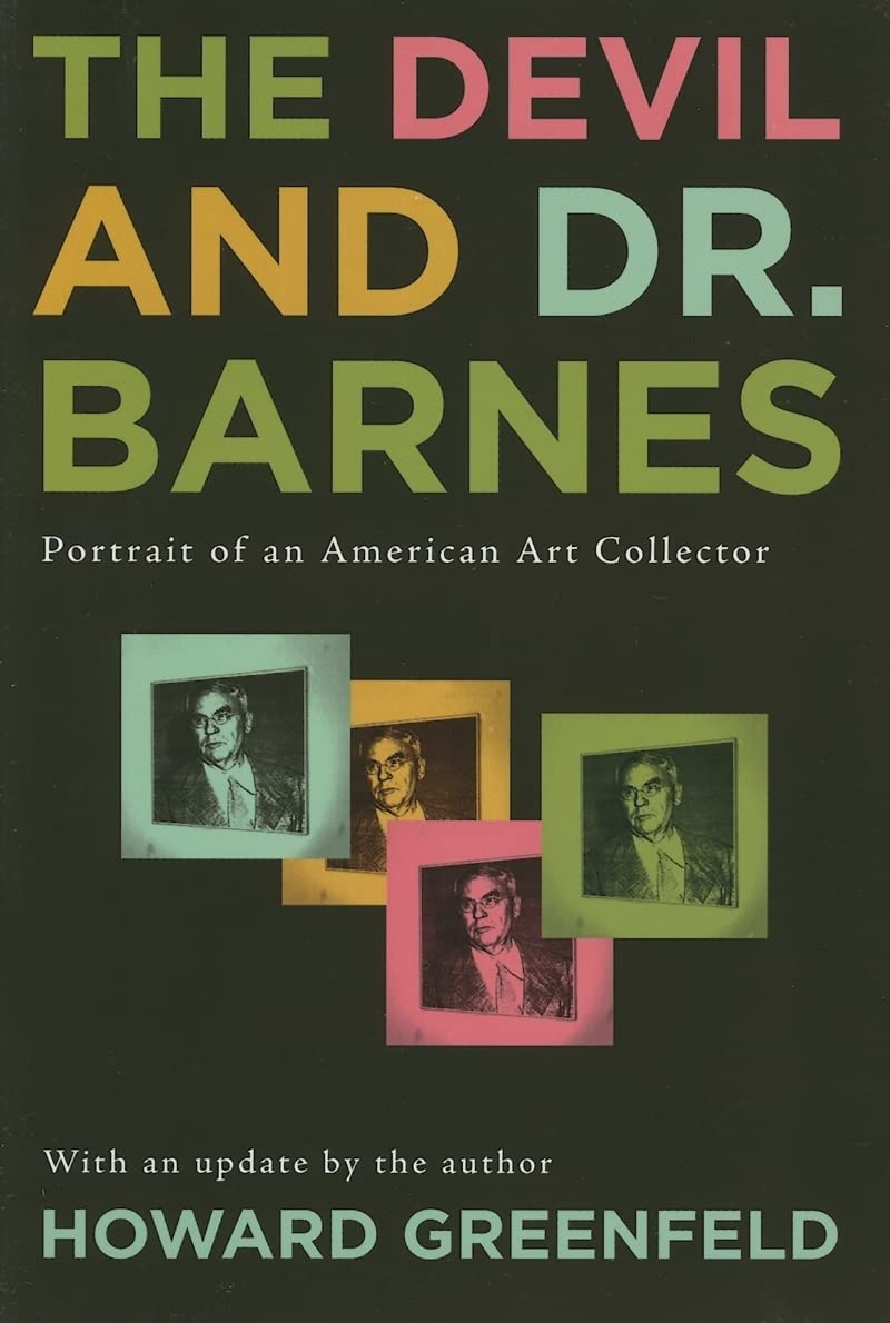 The Devil and Dr. Barnes: Portrait of an American Art Collector,Used