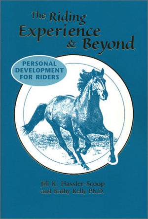 The Riding Experience & Beyond: Personal Development For Riders,New
