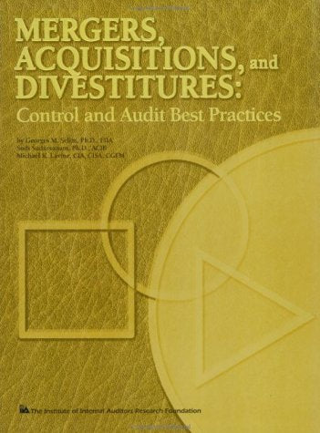 Mergers, Acquisitions, and Divestitures: Control and Audit Best Practices,Used
