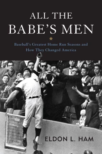 All The Babe'S Men: Baseball'S Greatest Home Run Seasons And How They Changed America,Used