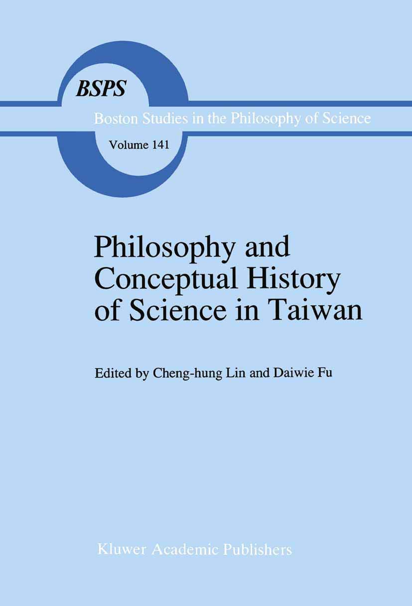 Philosophy And Conceptual History Of Science In Taiwan (Boston Studies In The Philosophy And History Of Science, 141),Used