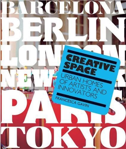 Creative Space: Urban Homes of Artists and Innovators,Used