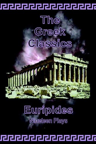 Euripides  Nineteen Plays (The Greek Classics),New